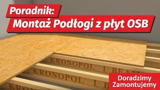 Poradnik instrukcja montażu podłogi z płyt OSB 3 KRONOPOL fachowa animacja remontowa domu mieszkania [upl. by Ellemac37]