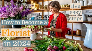 How To Become a Florist in 2024  Five Easy Steps [upl. by Obocaj]