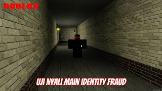 UJI NYALI MAIN IDENTITY FRAUD  ROBLOX HORROR [upl. by Ayomat260]