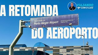 A RECUPERAÇÃO DO AEROPORTO DE PORTO ALEGRE  A RETOMADA [upl. by Madanhoj]