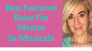 Best Featured Roles For Mezzo Soprano In Musical Theatre [upl. by Berard]