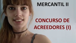 MERCANTIL III  IV  EL CONCURSO DE ACREEDORES I DECLARACIÓN EFECTOS Y MASA ACTIVA Y PASIVA [upl. by Anerehs]