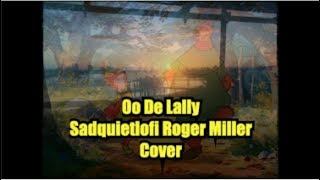 Oo De Lally Sad Quiet Lofi Roger Miller Cover 613 [upl. by Zetnas]