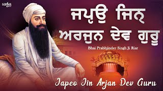 Japeo Jin Arjan Dev Guru With Meaning  Shabad Gurbani Kirtan  Bhai Prabhjinder Singh Ji Riar [upl. by Esiuqcaj]