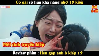 Cô gái sở hữu khả năng nhớ 19 kiếp  Review phim Hàn [upl. by Leizahaj588]