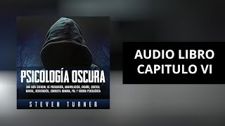 PSICOLOGIA OSCURA STEVEN TURNER AUDIOLIBRO COMPLETO 6 [upl. by Eixela]