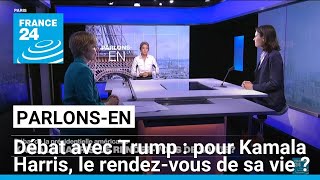 Débat avec Trump  K Harris le rendezvous de sa vie  Parlonsen avec A Greene et A Trouillet [upl. by Vincents]