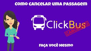 Como CANCELAR uma PASSAGEM do CLICKBUS [upl. by Nezah]