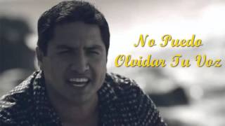 Julion Alvarez 2016  No Puedo Olvidar Tu Voz Letra [upl. by Sremmus]