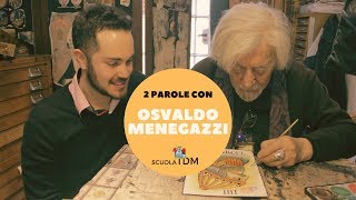 2 PAROLE CON OSVALDO MENEGAZZI  Il Meneghello [upl. by Sharai]