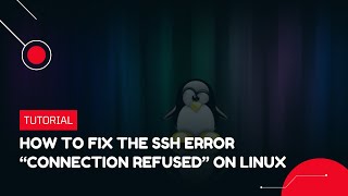 How to fix the SSH error “Connection Refused” on Linux  VPS Tutorial [upl. by Ettenot]