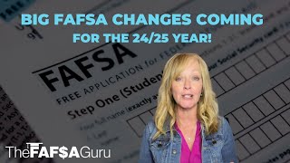 Big FAFSA Changes Coming for The 2425 Year [upl. by Bilow]