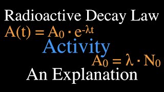 Radioactivity 8 of 16 Decay Activity An Explanation [upl. by Addiego]