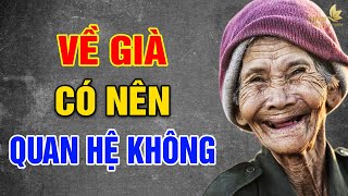 VỀ GIÀ Có Nên QUAN HỆ Vợ Chồng Không Nghe Thấm Tận Xương  Vạn Điều Ý Nghĩa [upl. by Acissaj]