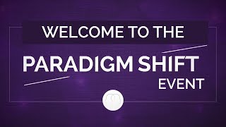 Welcome to the Paradigm Shift Event [upl. by Oirobil204]