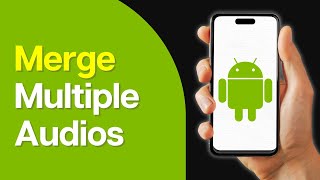 How to Merge Multiple Audios on Android [upl. by Latton769]