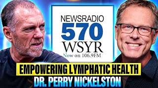 570 WSYR quotYOUR HEALTH MATTERSquot Ep 12 Empowering the Lymphatic System w Dr Perry Nickelston [upl. by Blondelle]