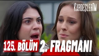 Kardeşlerim 125 Bölüm Fragmanı  quotSenden nefret ediyorumquot [upl. by Ativak]