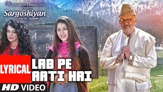 Lab Pe Aati Hai Lyrical Video  Khusboo JainKeshav Kumar  Sargoshiyan [upl. by Trembly316]