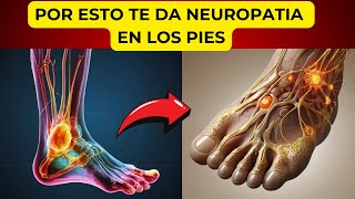 ¡ALERTA Por esta peligrosa razòn tienes NEUROPATÌA en los pies [upl. by Lorelie]