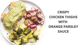 Whole30  Keto Chicken Thighs with Orange Parsley Sauce [upl. by Trinetta155]