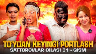 TOYDAN KEYINGI PORTLASH  SATTOROVLAR OILASI 31QISM [upl. by Ballard]