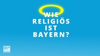 Wie religiös ist Bayern fragBR24💡  BR24 [upl. by Herby]