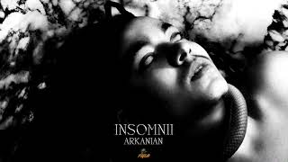 Arkanian  Insomnii Audio 😳 [upl. by Ynohtnanhoj]