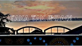 Taka tak jindagi  S1 P1  OFFICIAL VIDEO SONG [upl. by Klos]