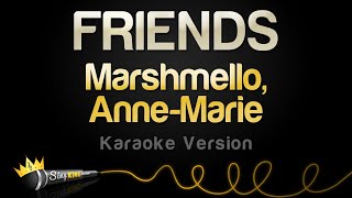 Marshmello Anne Marie  FRIENDS Karaoke Version [upl. by Mroz]