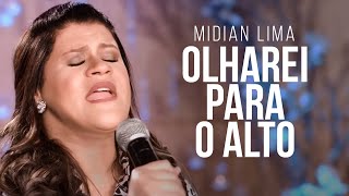 Midian Lima  Olharei Para o Alto Ao Vivo [upl. by Carmine879]