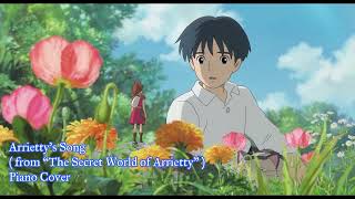 Arriettys Song from Studio Ghibli “The Secret World of Arrietty” Piano Cover [upl. by Enirehs318]