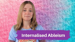 Internalised Ablism [upl. by Anitteb]