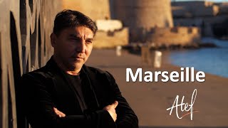 ATEF  Marseille Clip officiel [upl. by Airb]