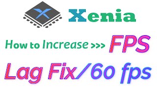 How to Increase FPS in Xenia  Lag Fix  60 fps [upl. by Anirhtak]