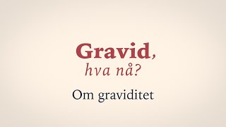 Gravid hva nå Episode 1 Om graviditet [upl. by O'Dell]