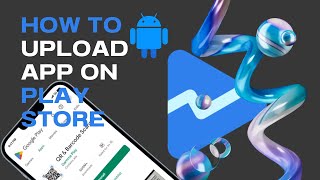 How To Publish App On Play Store  How To Upload App On Play Store  how to upload app in playstore [upl. by Gnes772]