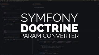 Symfony 4 amp Doctrine Exploring ParamConverter [upl. by Shieh]