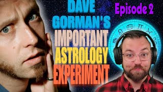 Kevin Reacts to Dave Gormans Important Astrology Experiment E2 [upl. by Aedni]