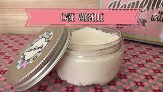 Cake vaisselle  Recette DIY  Tuto et explications [upl. by Halla]