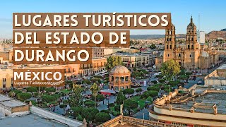 Lugares Turísticos de Durango México  Que Ver y Hacer  Guía 2021 [upl. by Merete]