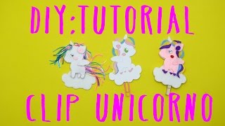 DIY TUTORIAL CLIP UNICORNO FAI DA TE [upl. by God]