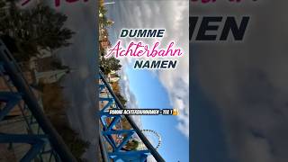 DUMME ACHTERBAHN NAMEN 🤣 Teil 1 freizeitpark achterbahn shorts [upl. by Trebmer54]