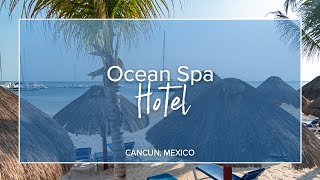 Ocean Spa Hotel  Cancun Escapes [upl. by Aicetel]