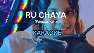 Ru Chaya  Karaoke  Female Part රූ චායා  With Lyrics [upl. by Esinnej]