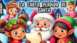 La Carta Perdida de Santa  Cuentos Navideños para la familia  Cuentos infantiles [upl. by Fabrice]