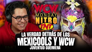 LA VERDAD DETRÁS DE LOS MEXICOOLS Y WCW I JUVENTUD GUERRERA 0 SIN LIMITE DE TIEMPO PODCAST [upl. by Corny]