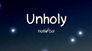 Hollie Col  Unholy Lyrics [upl. by Aserat]