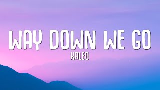 Way Down We Go Sped Up  KALEO Lyrics [upl. by Llednar]