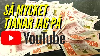 HUR MYCKET PENGAR TJÄNAR MAN PÅ YOUTUBE [upl. by Merta702]